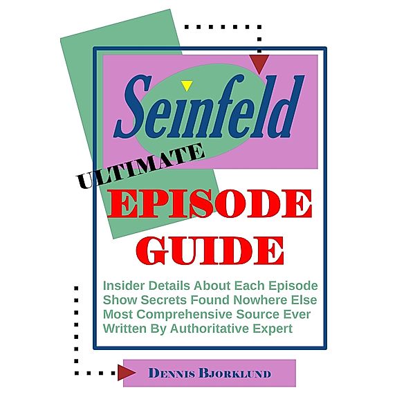 Seinfeld Ultimate Episode Guide, Dennis Bjorklund