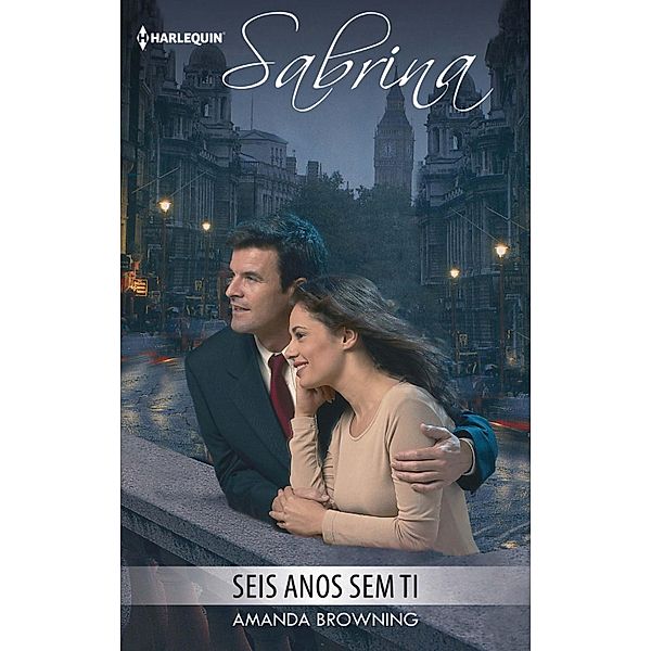 Seis anos sem ti / Sabrina Bd.1093, Amanda Browning