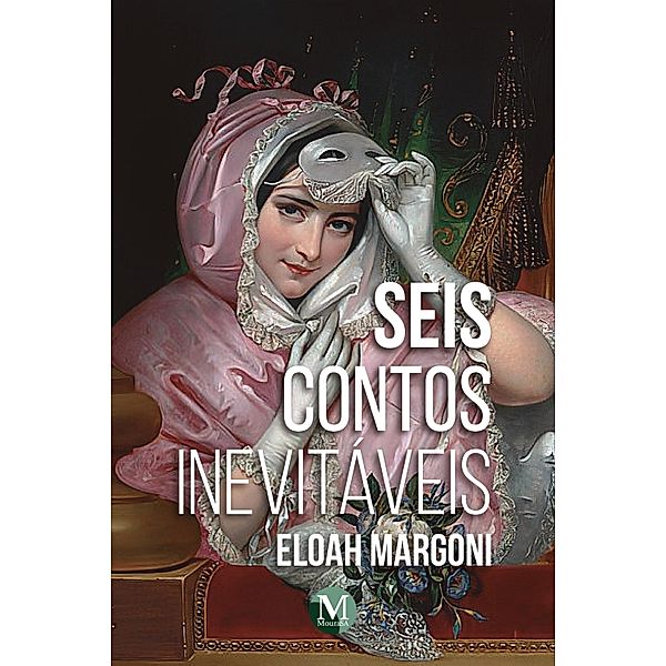 SEIS CONTOS INEVITÁVEIS, Eloah Margoni