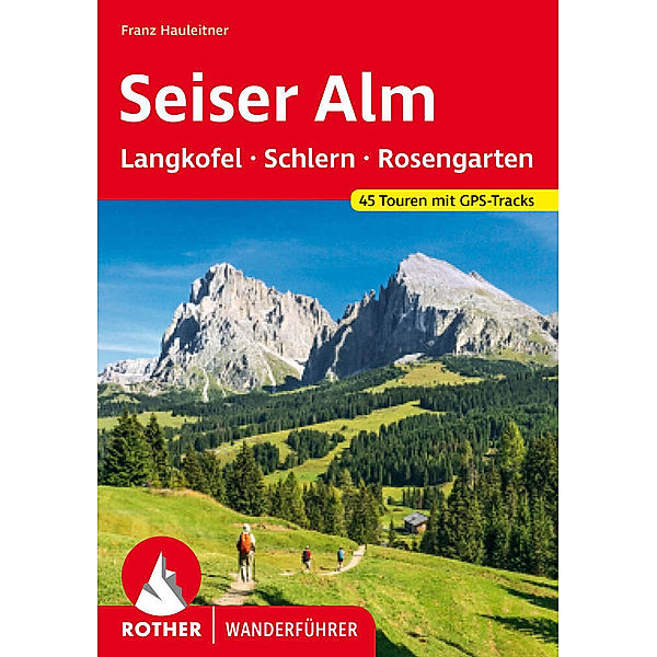 Seiser Alm - mit Langkofel, Schlern und Rosengarten, Franz Hauleitner