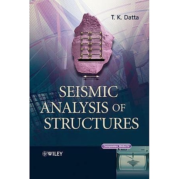 Seismic Analysis of Structures, T. K. Datta