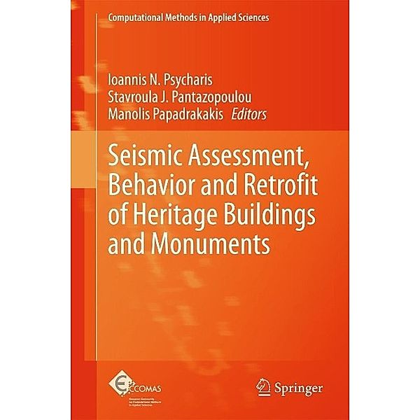 Seismic Assessment, Behavior and Retrofit of Heritage Buildings and Monuments / Computational Methods in Applied Sciences Bd.37