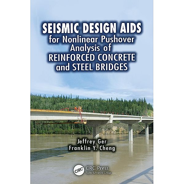 Seismic Design Aids for Nonlinear Pushover Analysis of Reinforced Concrete and Steel Bridges, Jeffrey Ger, Franklin Y. Cheng