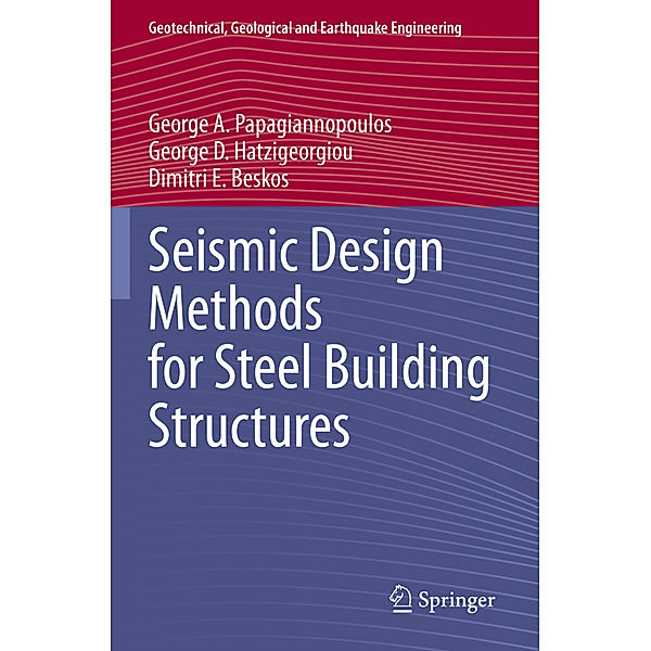 Seismic Design Methods for Steel Building Structures, George A. Papagiannopoulos, George D. Hatzigeorgiou, Dimitri E. Beskos