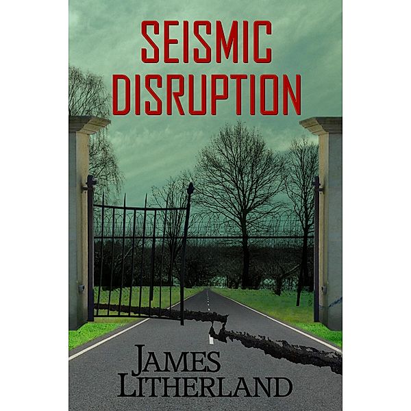 Seismic Disruption (Slowpocalypse, #6) / Slowpocalypse, James Litherland