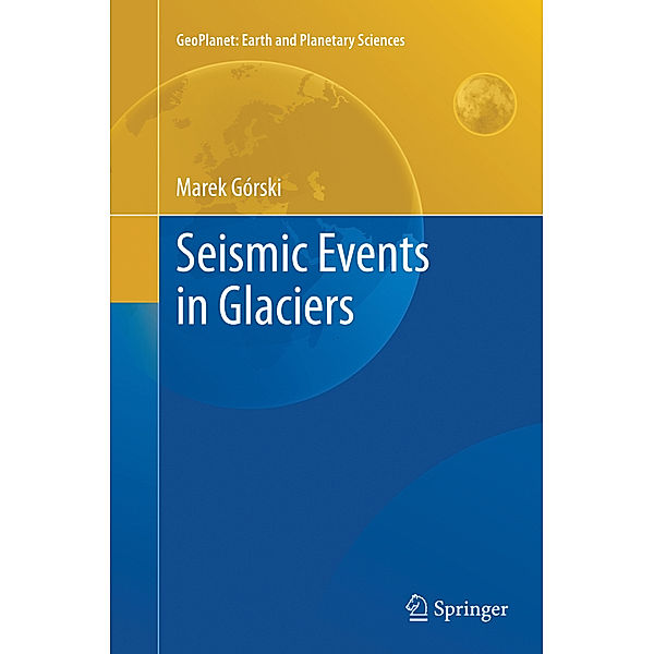 Seismic Events in Glaciers, Marek Górski