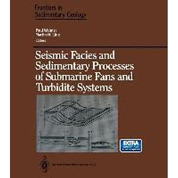 Seismic Facies and Sedimentary Processes of Submarine Fans and Turbidite Systems / Frontiers in Sedimentary Geology