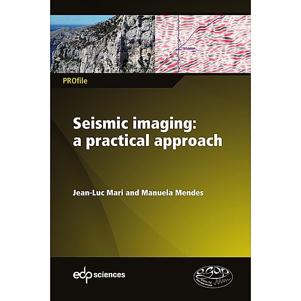 Seismic imaging: a practical approach, Jean-Luc Mari, Manuela Mendes