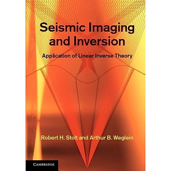Seismic Imaging and Inversion: Volume 1, Robert H. Stolt