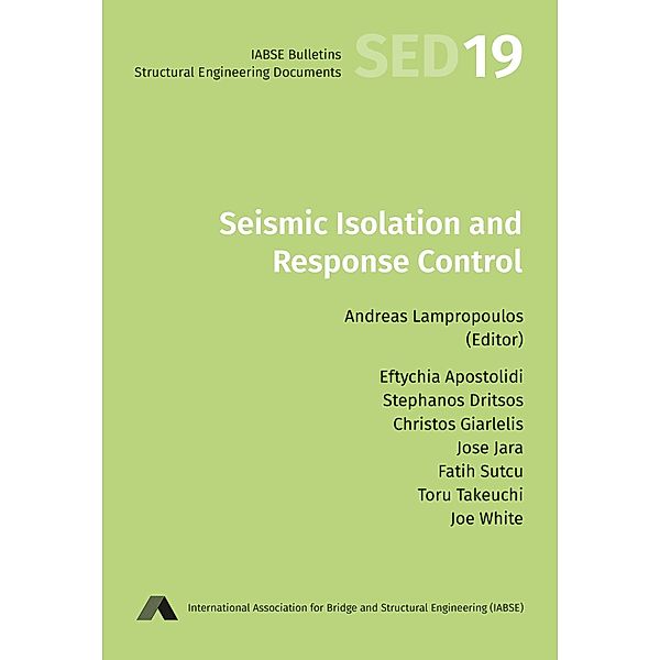 Seismic Isolation and Response Control / Structural Engineering Documents Bd.19, Eftychia Apostolidi, Stephanos Dritsos, Christos Giarlelis, José Jara, Fatih Sutcu, Toru Takeuchi, Joe White