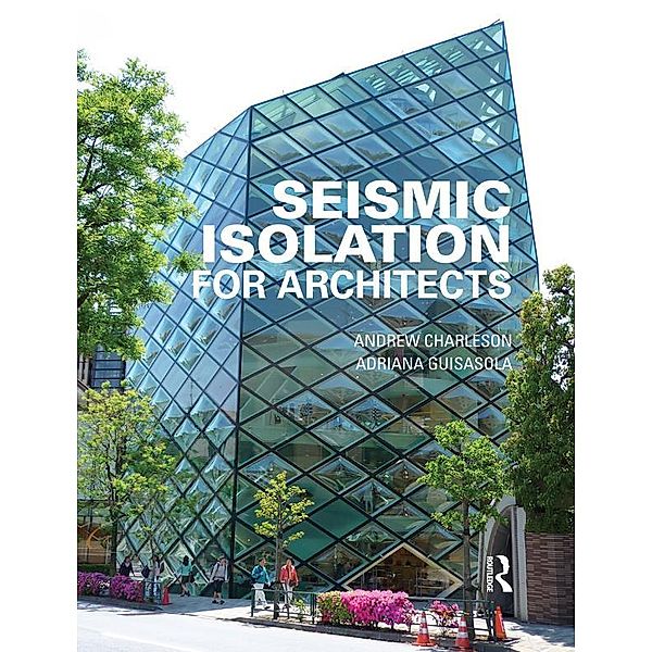 Seismic Isolation for Architects, Andrew Charleson, Adriana Guisasola