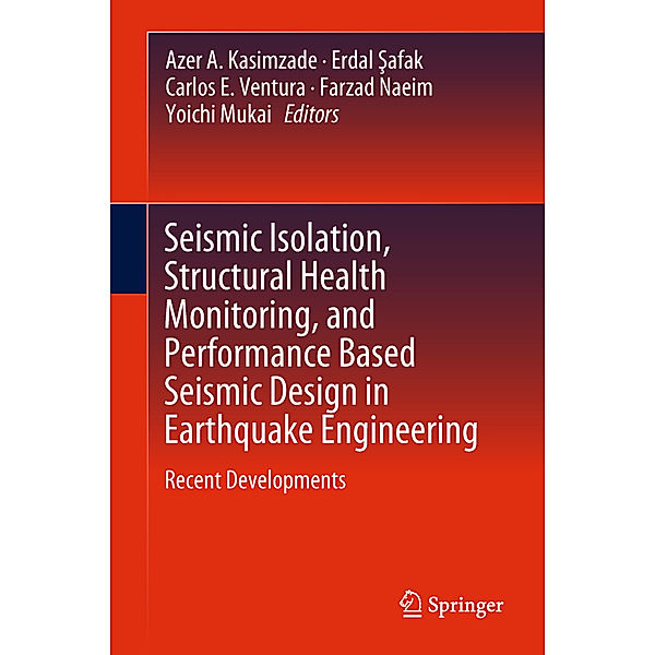 Seismic Isolation, Structural Health Monitoring, and Performance Based Seismic Design in Earthquake Engineering