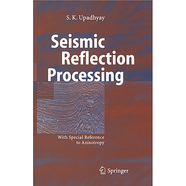 Seismic Reflection Processing, S.K. Upadhyay