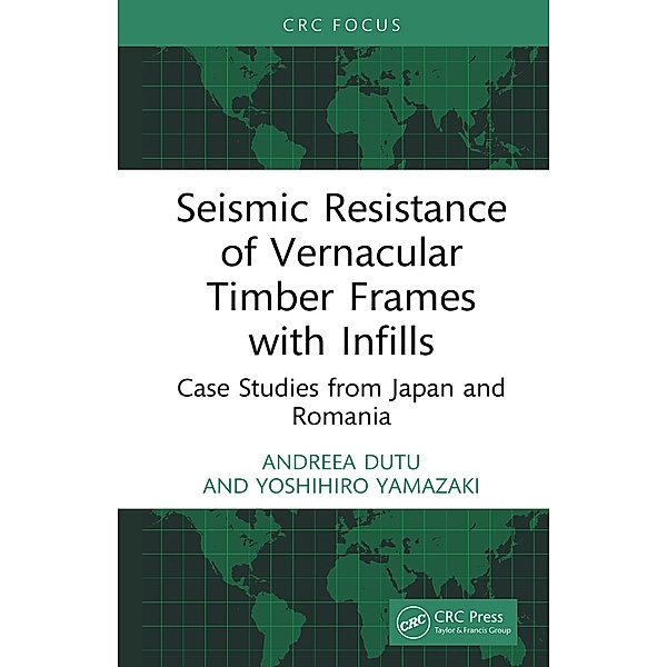 Seismic Resistance of Vernacular Timber Frames with Infills, Andreea Dutu, Yoshihiro Yamazaki