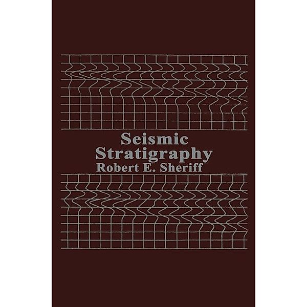 Seismic Stratigraphy, R. E. Sheriff