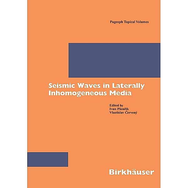 Seismic Waves in Laterally Inhomogeneous Media / Pageoph Topical Volumes
