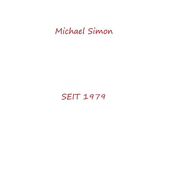 Seit 1979, Michael Simon