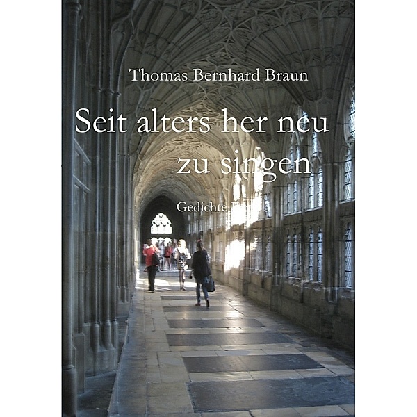 Seit alters her neu zu singen, Thomas Bernhard Braun