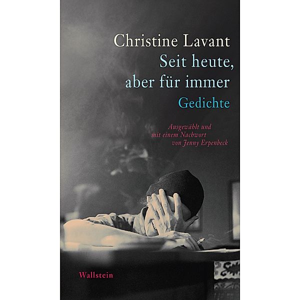 Seit heute, aber für immer, Christine Lavant