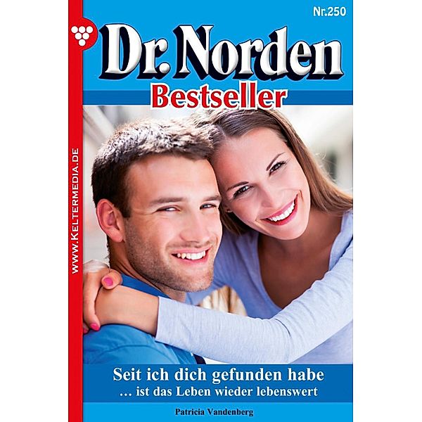 Seit ich dich gefunden habe / Dr. Norden Bestseller Bd.250, Patricia Vandenberg