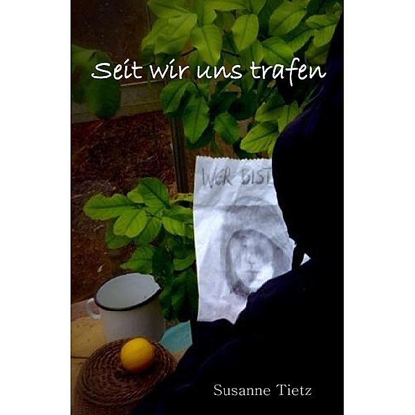 Seit wir uns trafen, Susanne Tietz