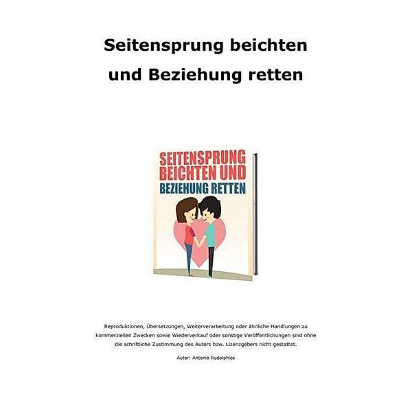 Seitensprung beichten und Beziehung retten, Antonio Rudolphios