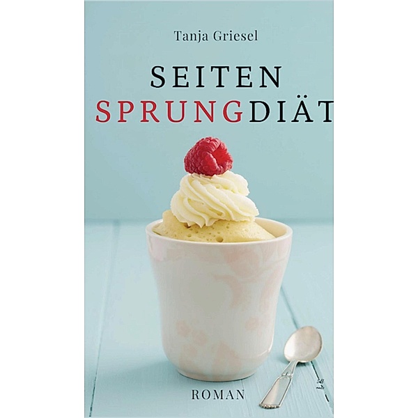 Seitensprungdiät, Tanja Griesel