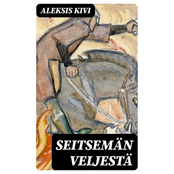 Seitsemän veljestä, Aleksis Kivi