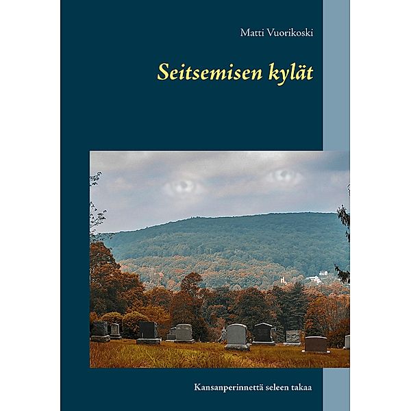 Seitsemisen kylät, Matti Vuorikoski