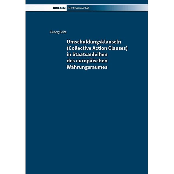 Seitz, G: Umschuldungsklauseln (Collective Action Clauses), Georg Seitz