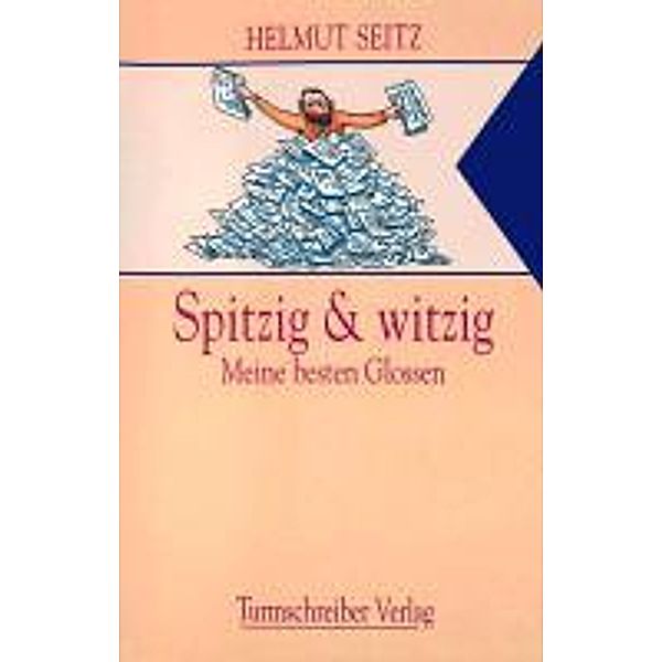 Seitz, H: Spitzig u. witzig, Helmut Seitz