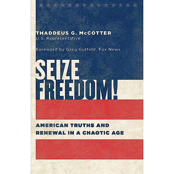 Seize Freedom!, Thaddeus G. McCotter