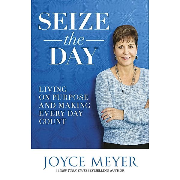 Seize the Day, Joyce Meyer