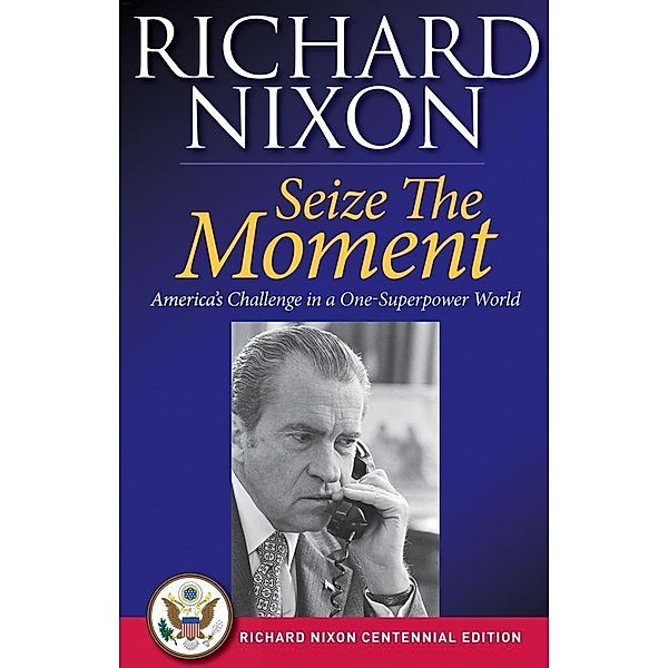 Seize the Moment, Richard Nixon