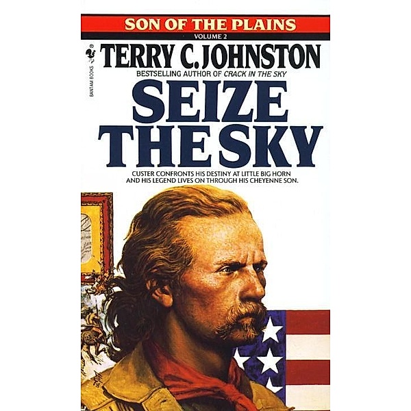 Seize the Sky / Son of the Plains Bd.2, Terry C. Johnston