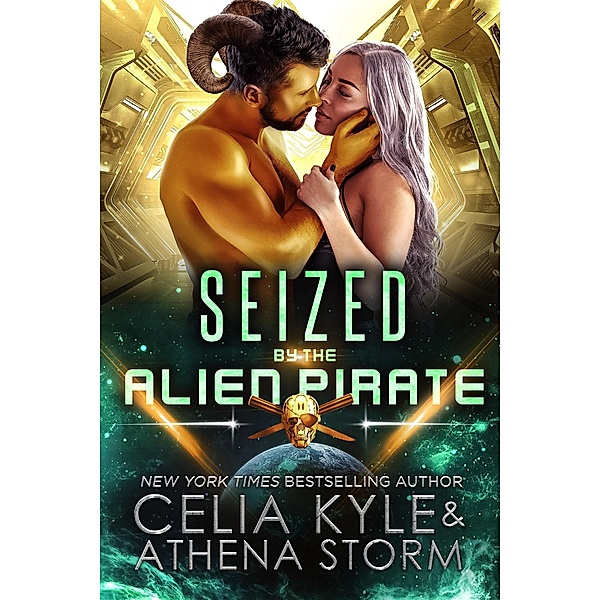 Seized by the Alien Pirate (Mates of the Kilgari) / Mates of the Kilgari, Celia Kyle, Athena Storm