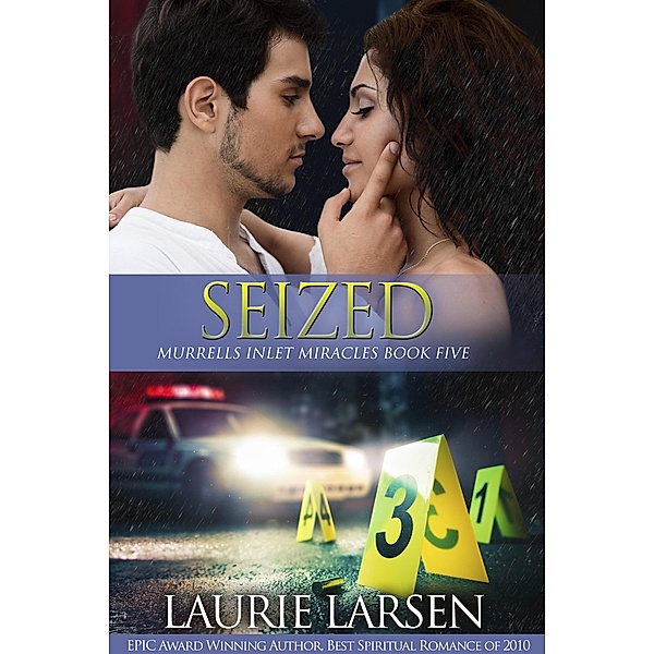 Seized (Murrells Inlet Miracles, #5) / Murrells Inlet Miracles, Laurie Larsen