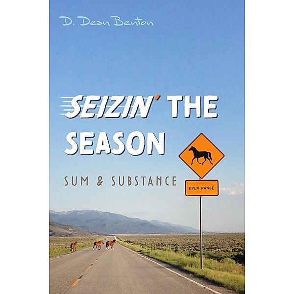 Seizin' the Season, D. Dean Benton