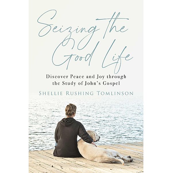 Seizing the Good Life, Shellie Rushing Tomlinson