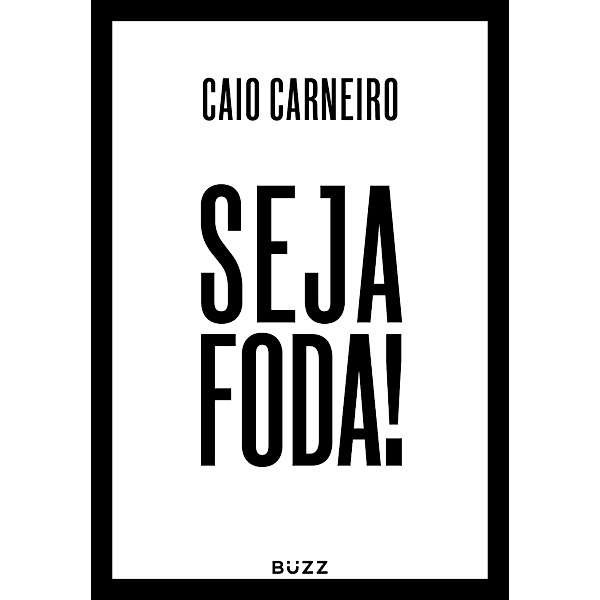 Seja foda!, Caio Carneiro