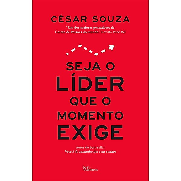 Seja o líder que o momento exige, Cézar Souza