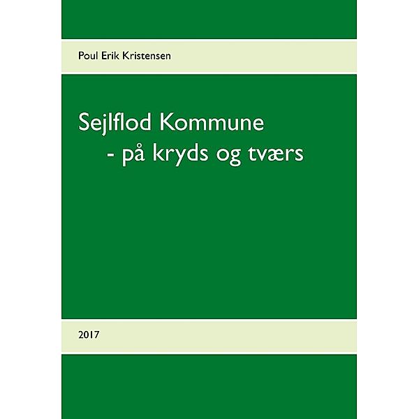 Sejlflod Kommune - på kryds og tværs, Poul Erik Kristensen