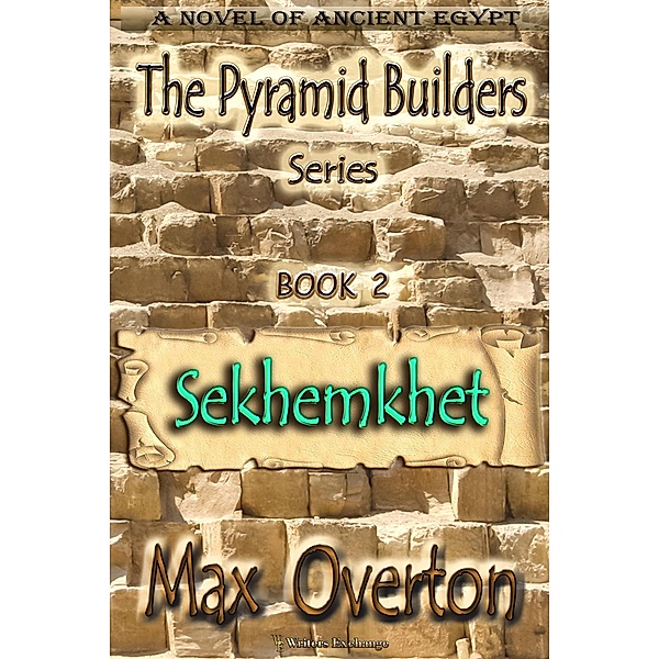Sekhemkhet (The Pyramid Builders, #2) / The Pyramid Builders, Max Overton