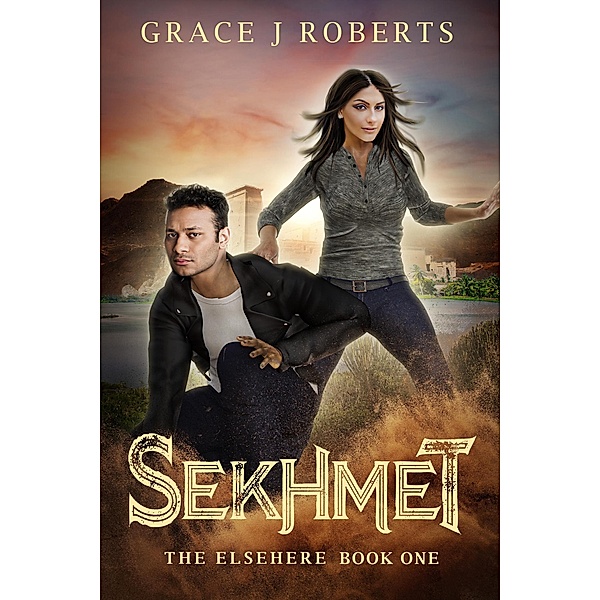 Sekhmet (The Elsehere, #1) / The Elsehere, Grace J Roberts