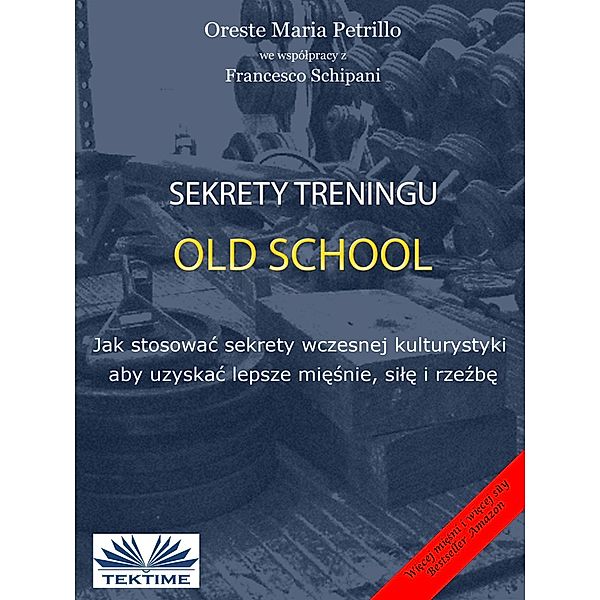 Sekrety Treningu Old School, Oreste Maria Petrillo, Francesco Schipani
