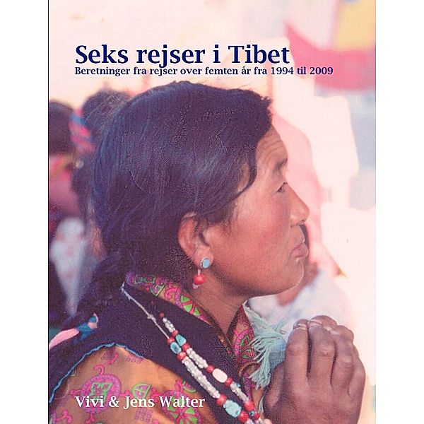 Seks rejser i Tibet, Jens Walter, Vivi Walter