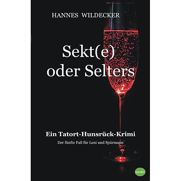 Sekt(e) oder Selters, Hannes Wildecker