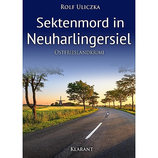 Sektenmord in Neuharlingersiel / Kommissare Bert Linnig und Nina Jürgens ermitteln Bd.5, Rolf Uliczka
