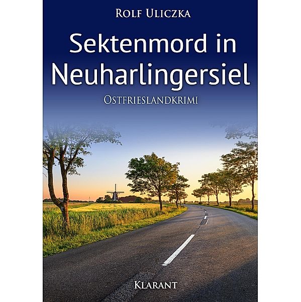 Sektenmord in Neuharlingersiel / Kommissare Bert Linnig und Nina Jürgens ermitteln Bd.5, Rolf Uliczka