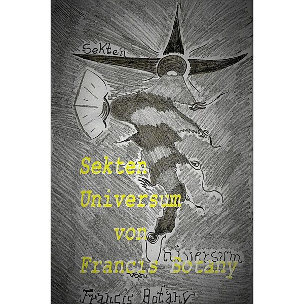 Sektenuniversum-, Francis Botany